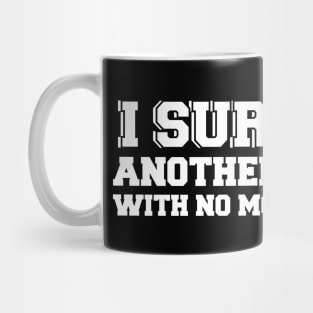 I Survived Another Meeting With No More Progress Funny Work Mug